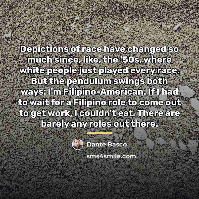 “Depictions of race have changed so much since, like, the…” quote by Dante Basco