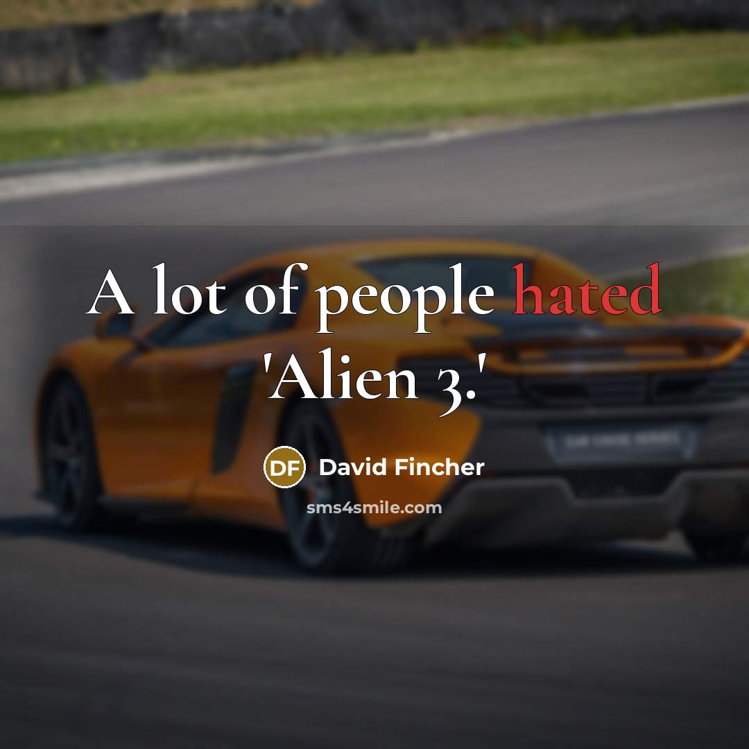 “A lot of people hated 'Alien 3.'…” quote by David Fincher