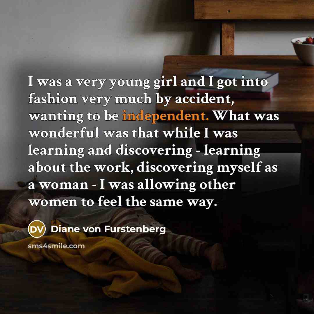 “I was a very young girl and I got into…” quote by Diane von Furstenberg
