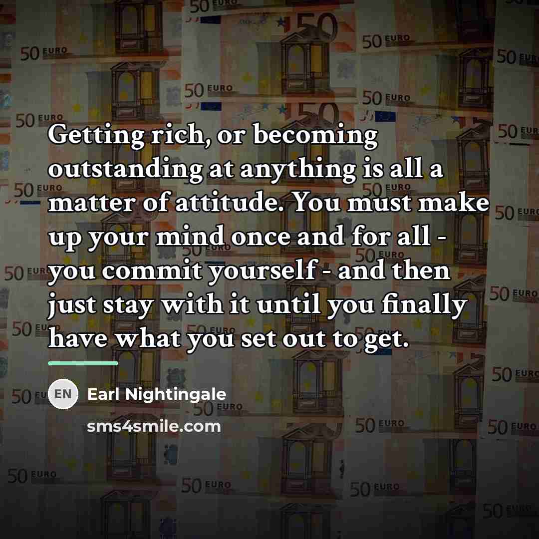 “Getting rich, or becoming outstanding at anything is all a…” quote by Earl Nightingale