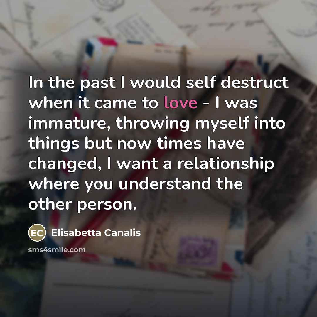 “In the past I would self destruct when it came…” quote by Elisabetta Canalis