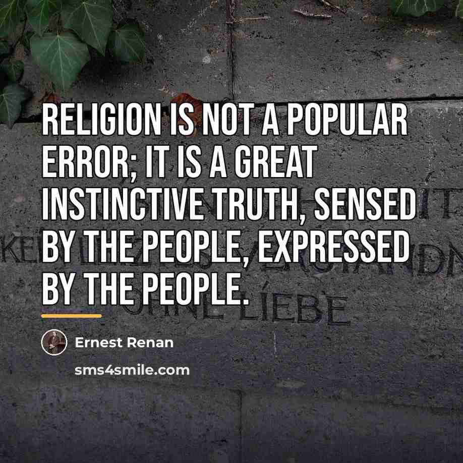 “Religion is not a popular error; it is a great…” quote by Ernest Renan
