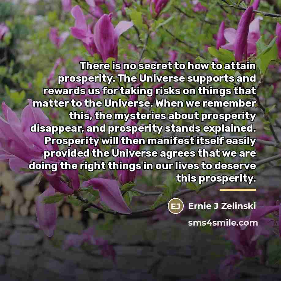 “There is no secret to how to attain prosperity. The…” quote by Ernie J Zelinski
