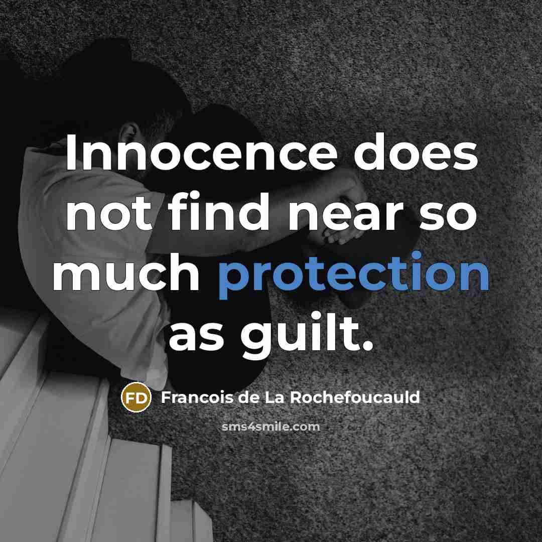 “Innocence does not find near so much protection as guilt.…” quote by Francois de La Rochefoucauld