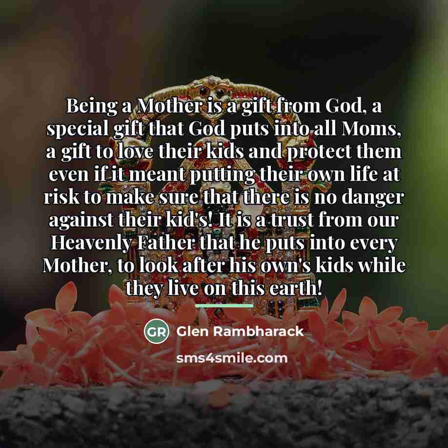 “Being a Mother is a gift from God, a special…” quote by Glen Rambharack