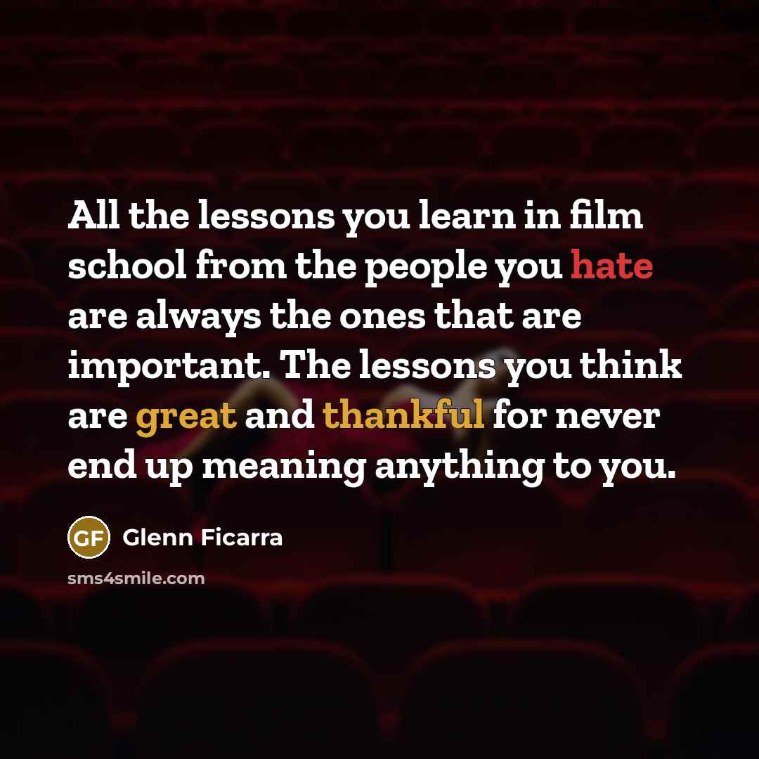 “All the lessons you learn in film school from the…” quote by Glenn Ficarra