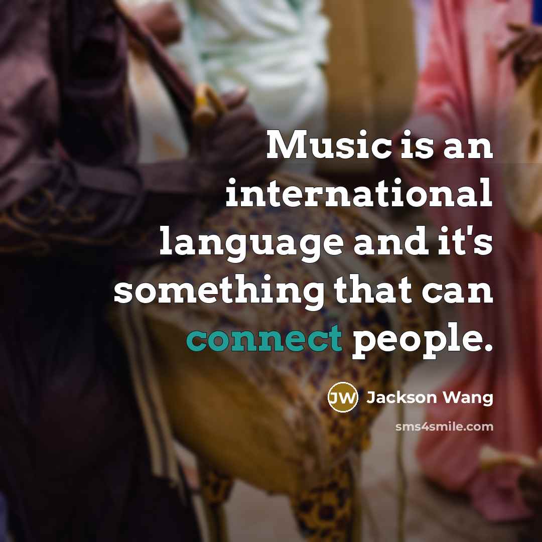 “Music is an international language and it's something that can…” quote by Jackson Wang