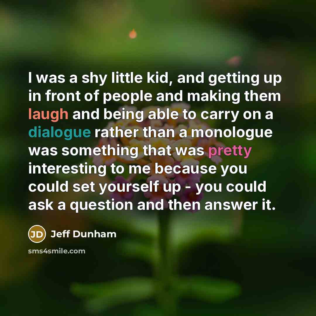 “I was a shy little kid, and getting up in…” quote by Jeff Dunham