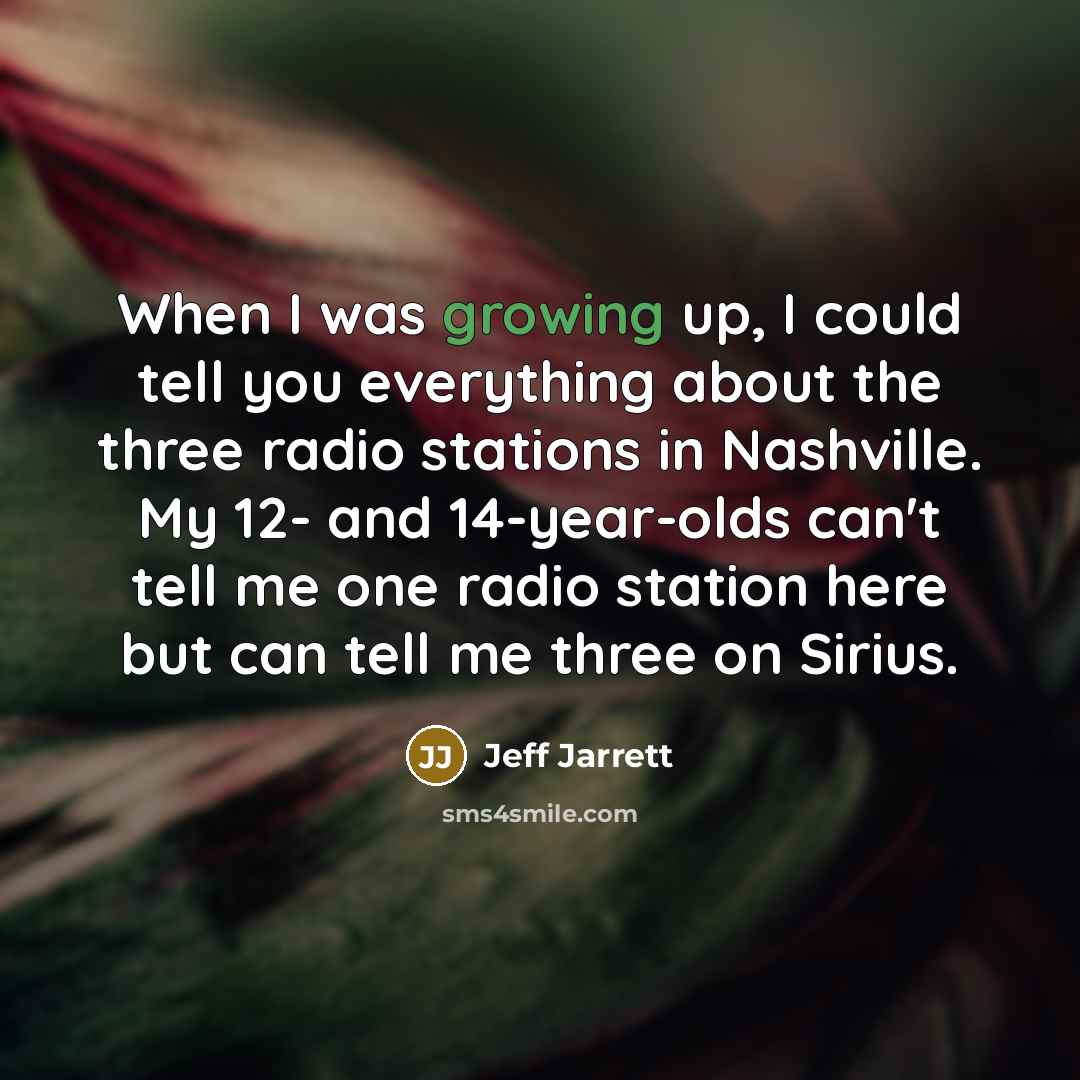 “When I was growing up, I could tell you everything…” quote by Jeff Jarrett