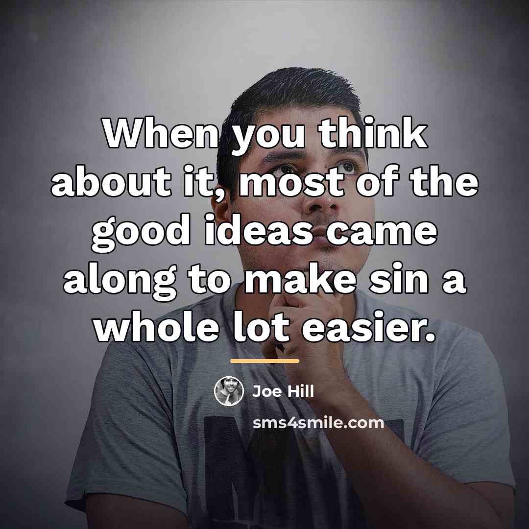 “When you think about it, most of the good ideas…” quote by Joe Hill