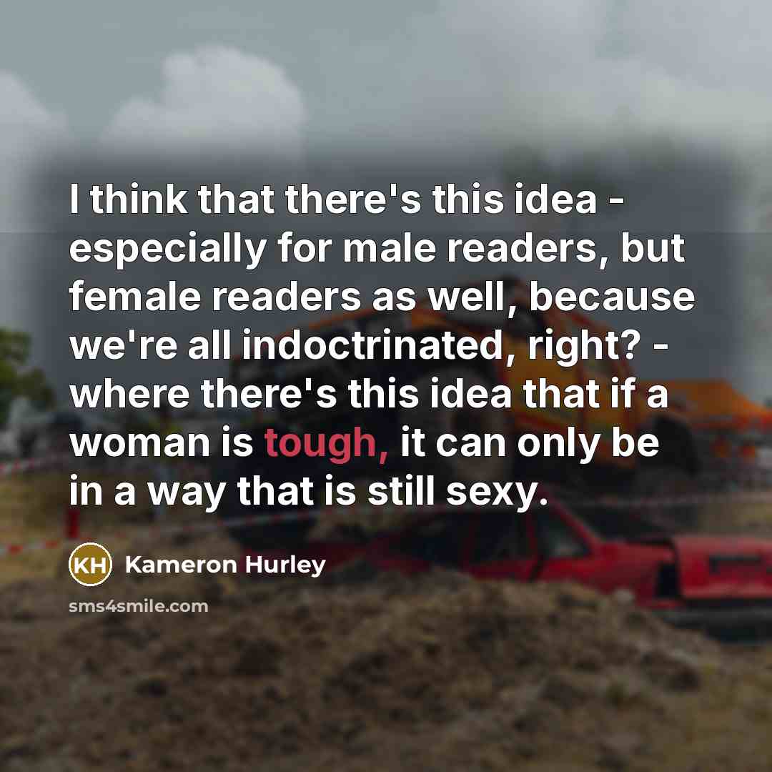 “I think that there's this idea - especially for male…” quote by Kameron Hurley