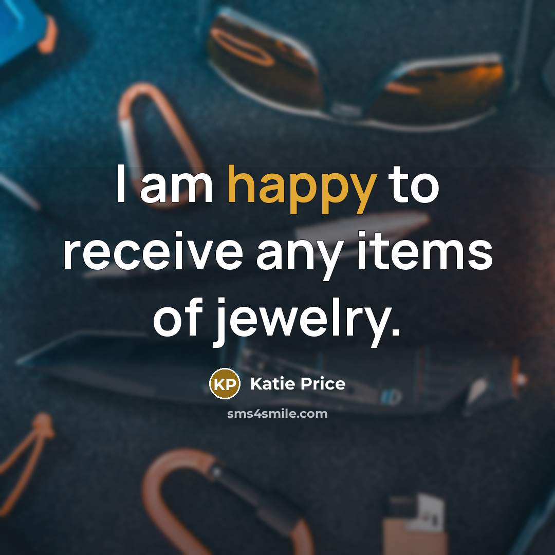 “I am happy to receive any items of jewelry.…” quote by Katie Price