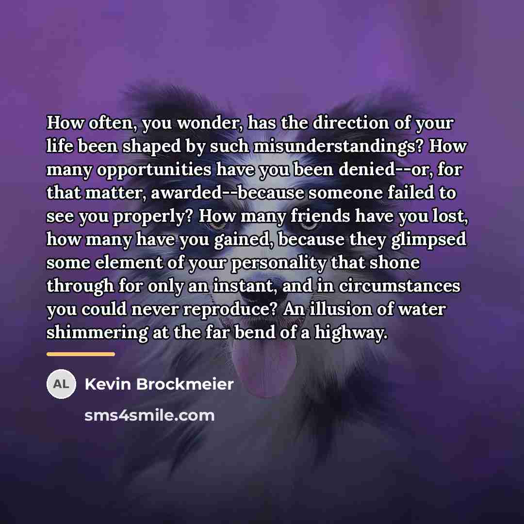 “How often, you wonder, has the direction of your life…” quote by Kevin Brockmeier
