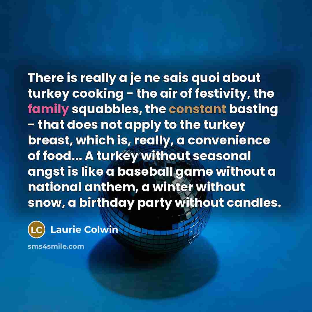 “There is really a je ne sais quoi about turkey…” quote by Laurie Colwin