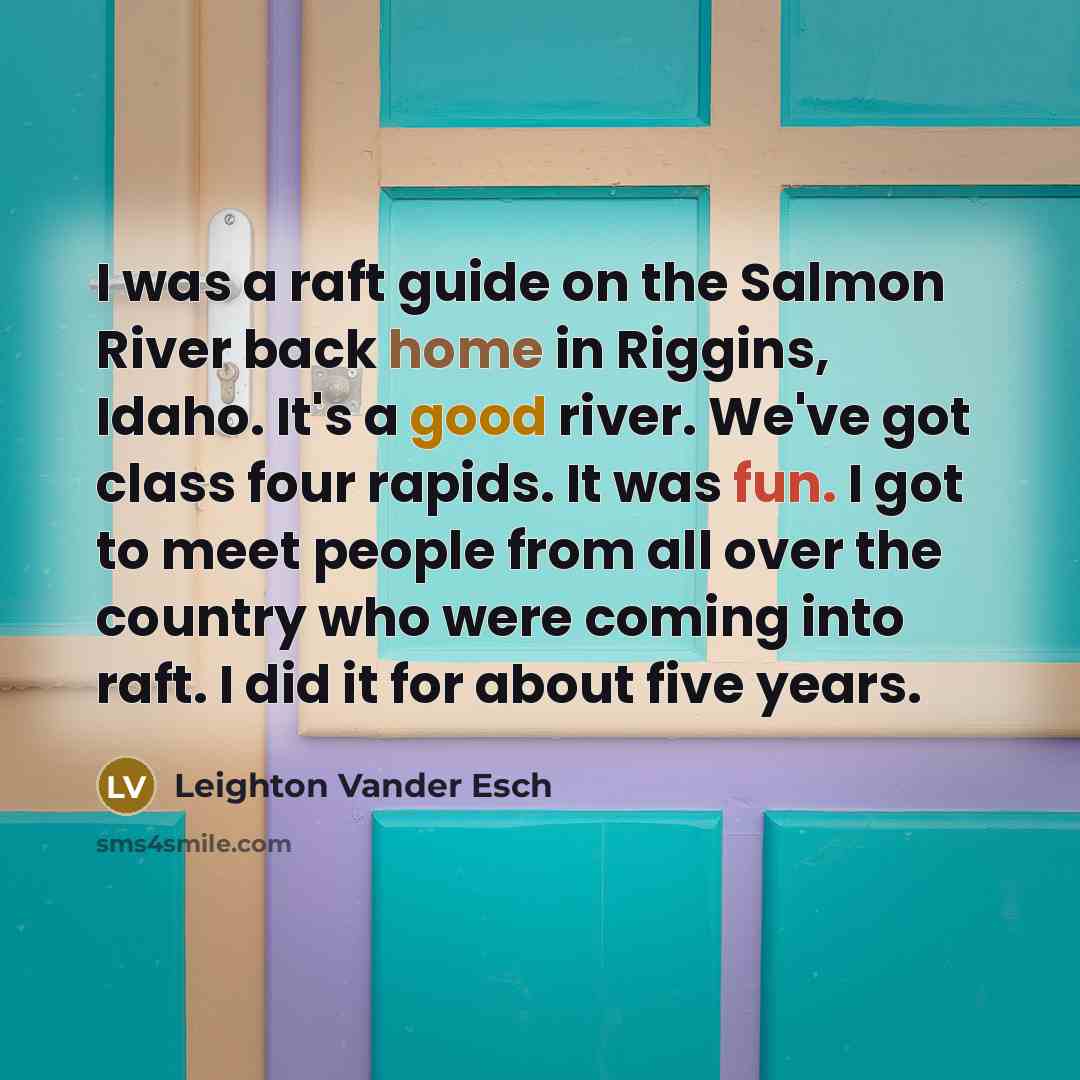 “I was a raft guide on the Salmon River back…” quote by Leighton Vander Esch