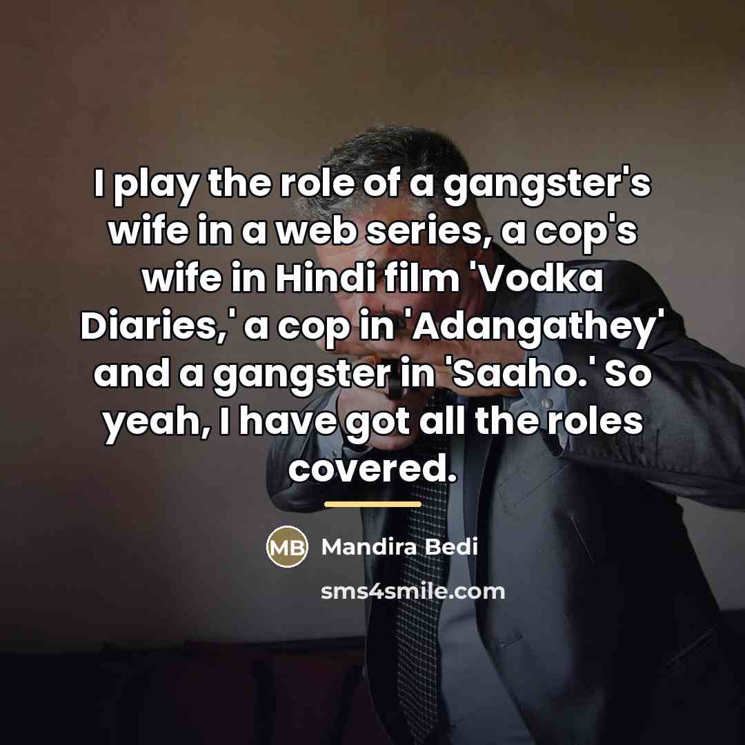 “I play the role of a gangster's wife in a…” quote by Mandira Bedi