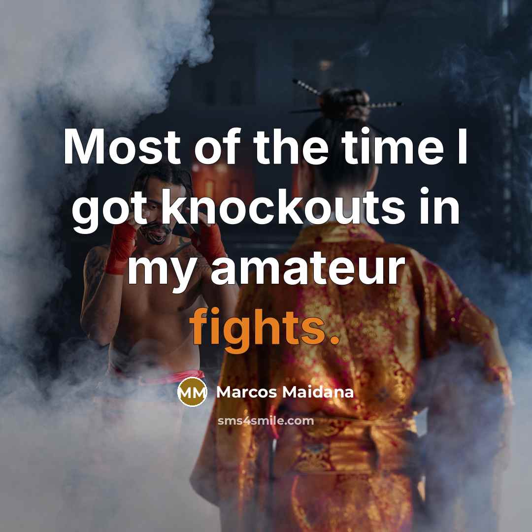 “Most of the time I got knockouts in my amateur…” quote by Marcos Maidana