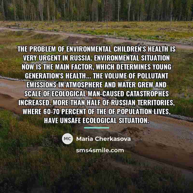 “The problem of environmental children's health is very urgent in…” quote by Maria Cherkasova