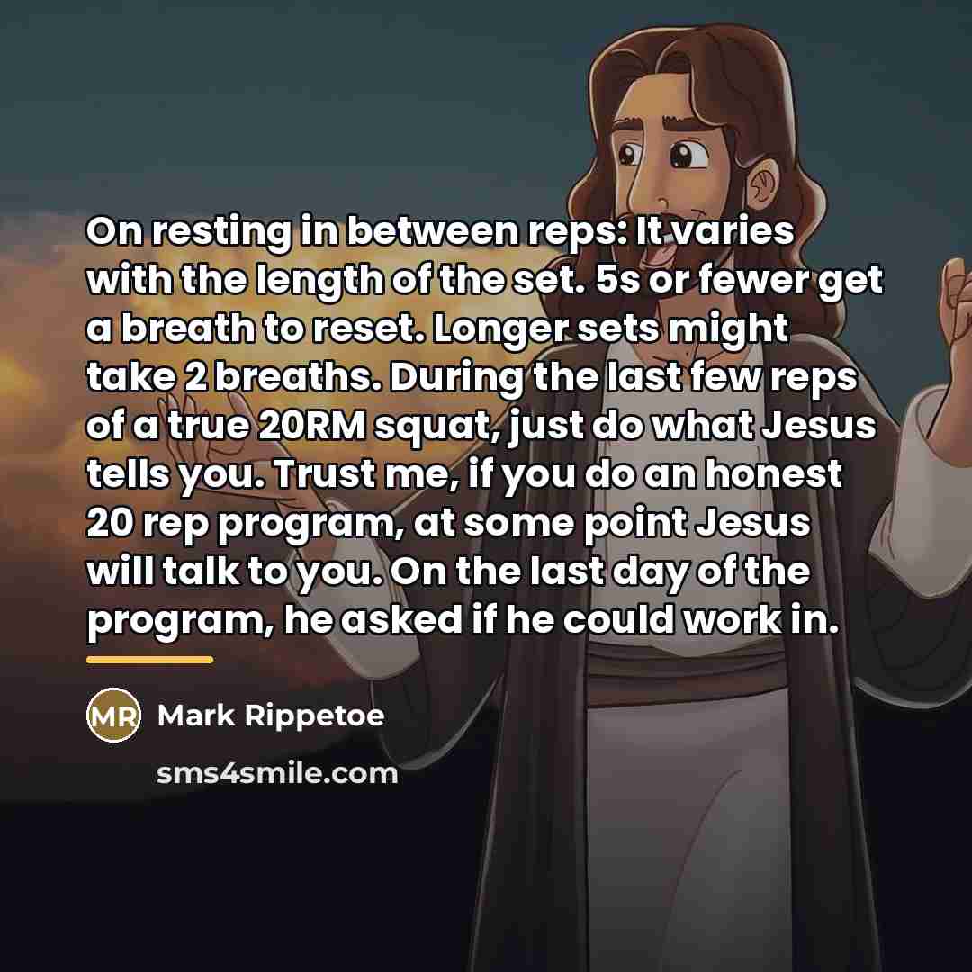 “On resting in between reps: It varies with the length…” quote by Mark Rippetoe