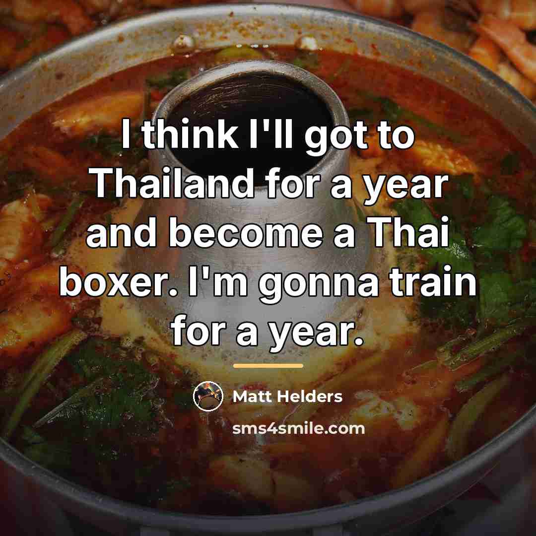 “I think I'll got to Thailand for a year and…” quote by Matt Helders
