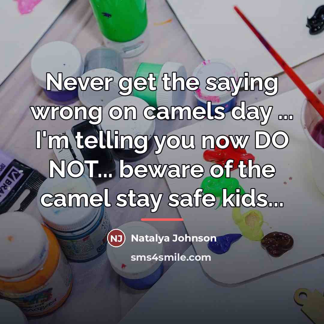 “Never get the saying wrong on camels day ... I'm…” quote by Natalya Johnson