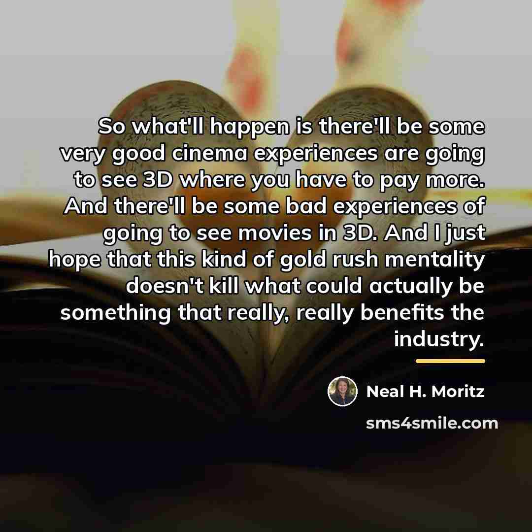 “So what'll happen is there'll be some very good cinema…” quote by Neal H. Moritz