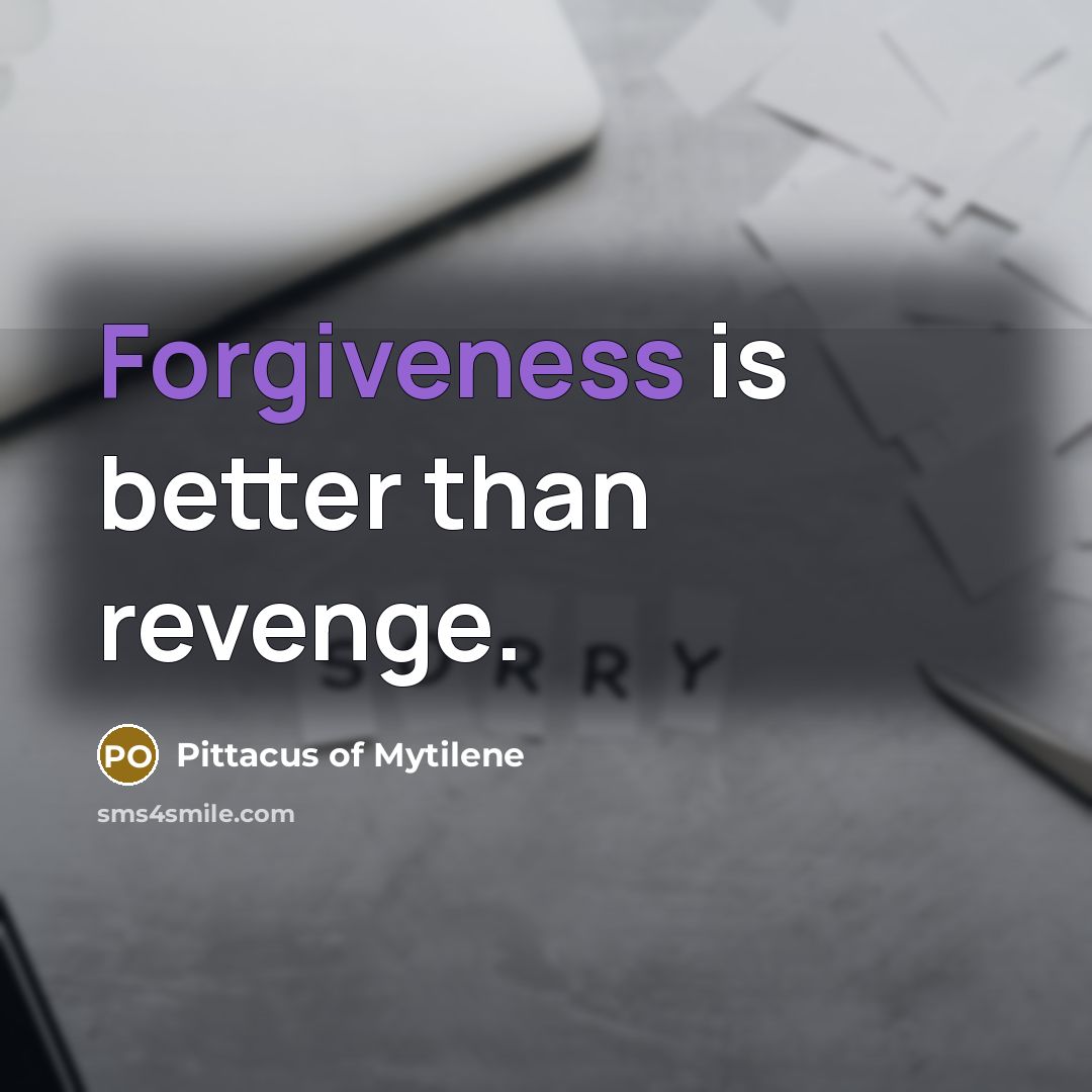 “Forgiveness is better than revenge.…” quote by Pittacus of Mytilene