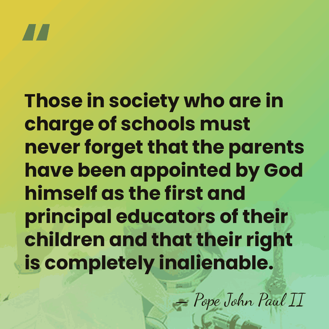 Those in society who are in charge of schools must never forget&hellip; - Pope John Paul II