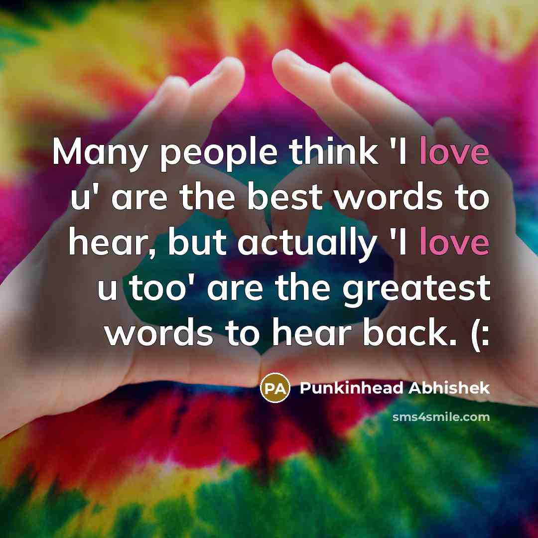 “Many people think 'I love u' are the best words…” quote by Punkinhead Abhishek