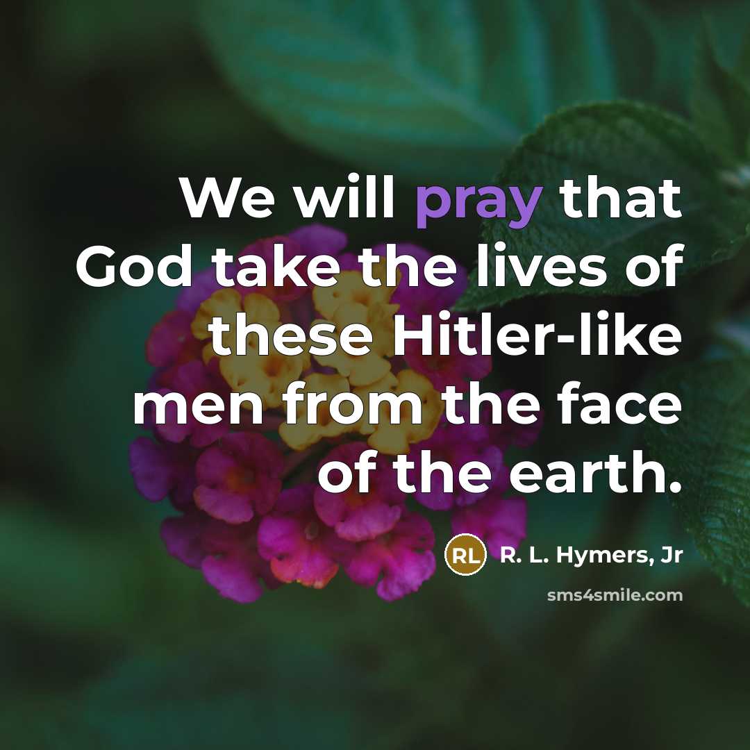 “We will pray that God take the lives of these…” quote by R. L. Hymers, Jr