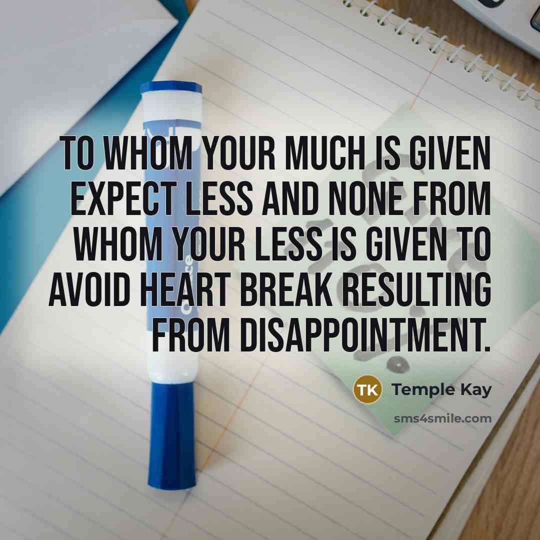 “To whom your much is given expect less and none…” quote by Temple Kay