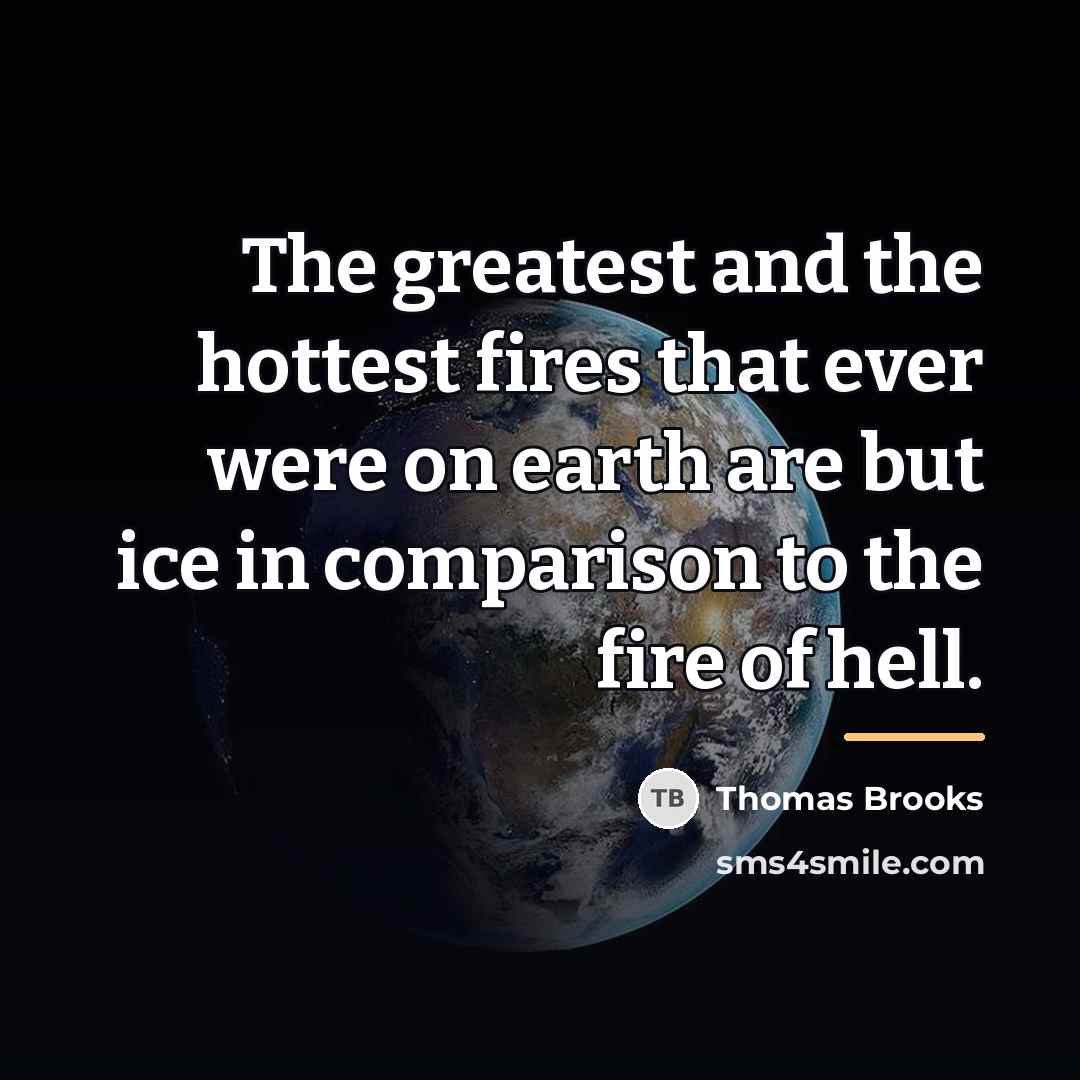 “The greatest and the hottest fires that ever were on…” quote by Thomas Brooks