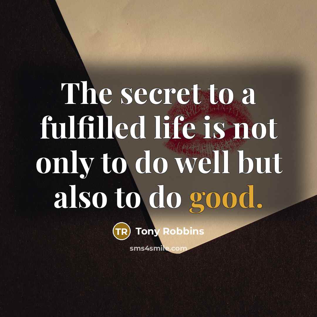 “The secret to a fulfilled life is not only to…” quote by Tony Robbins
