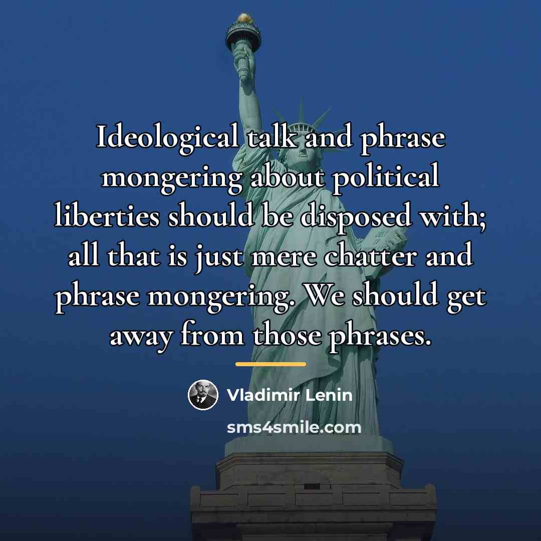 “Ideological talk and phrase mongering about political liberties should be…” quote by Vladimir Lenin