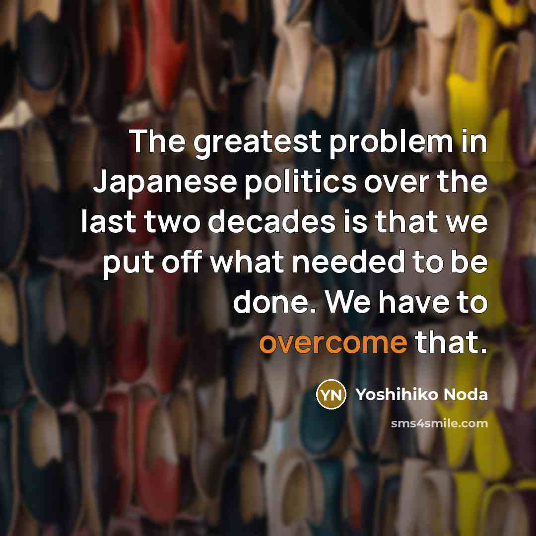 “The greatest problem in Japanese politics over the last two…” quote by Yoshihiko Noda