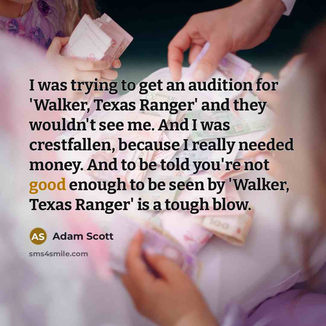 “I was trying to get an audition for 'Walker, Texas…” quote by Adam Scott