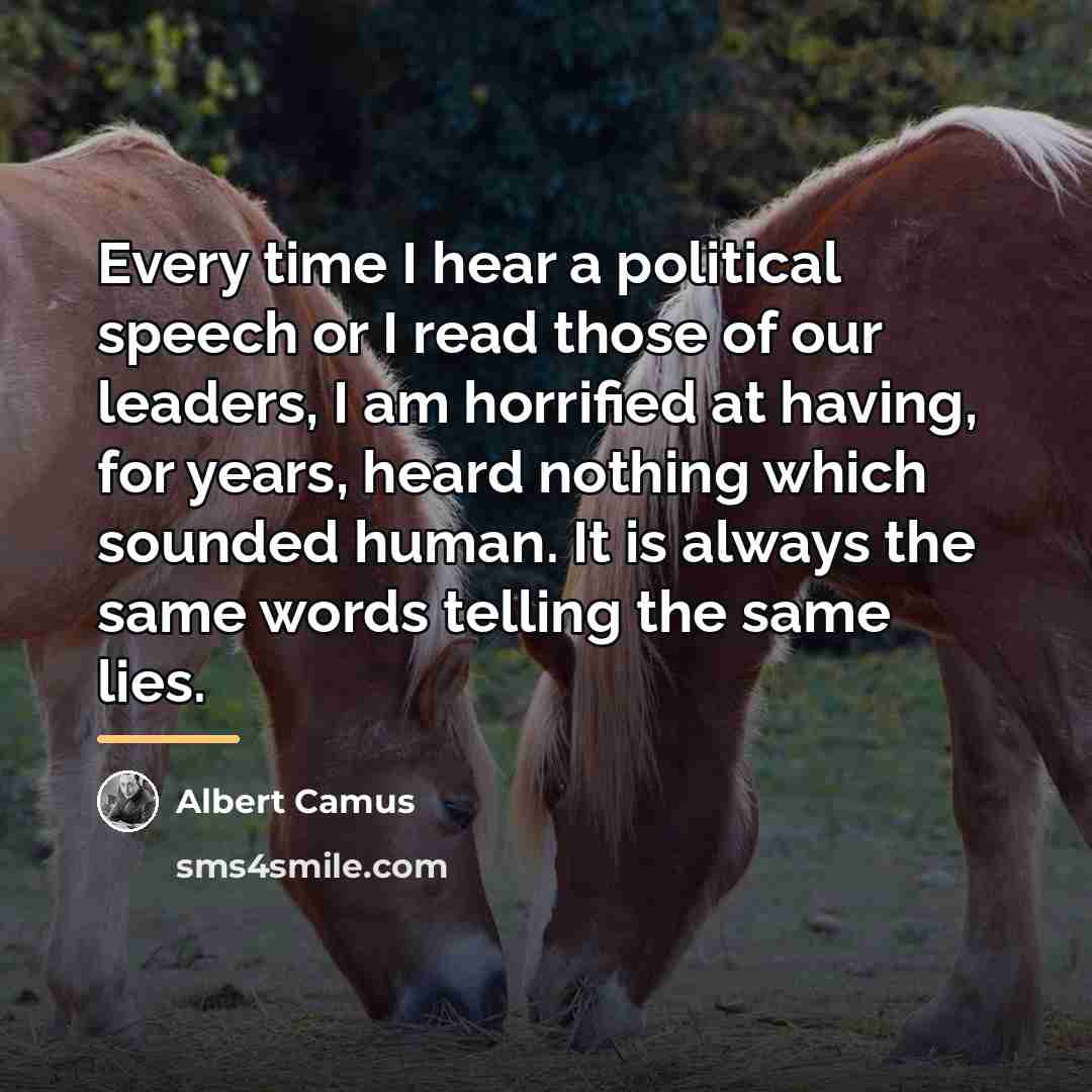 “Every time I hear a political speech or I read…” quote by Albert Camus