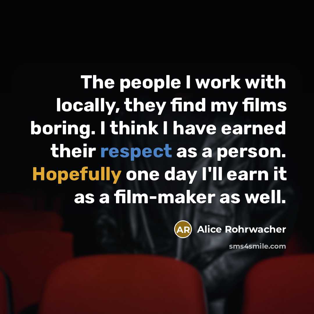 “The people I work with locally, they find my films…” quote by Alice Rohrwacher