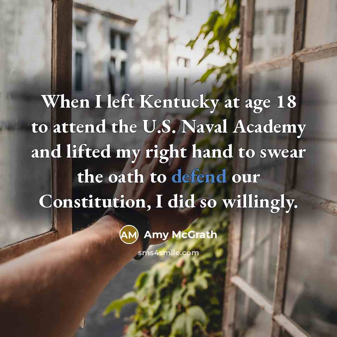 “When I left Kentucky at age 18 to attend the…” quote by Amy McGrath