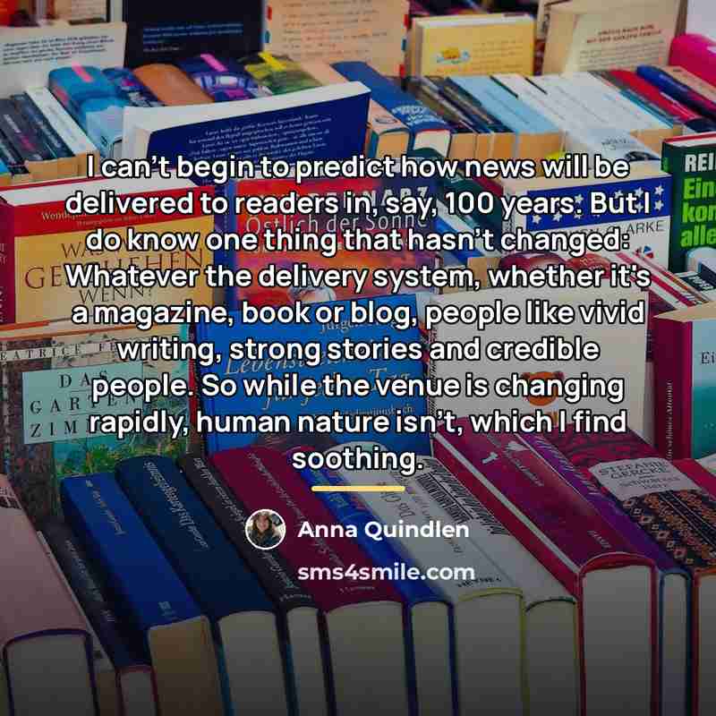 “I can't begin to predict how news will be delivered…” quote by Anna Quindlen