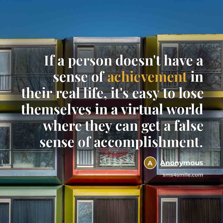 “If a person doesn't have a sense of achievement in…” quote by Anonymous