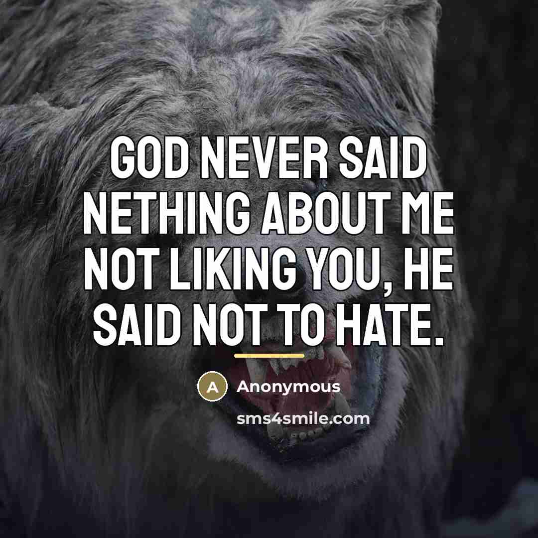 “God never said nething about me not liking you, he…” quote by Anonymous