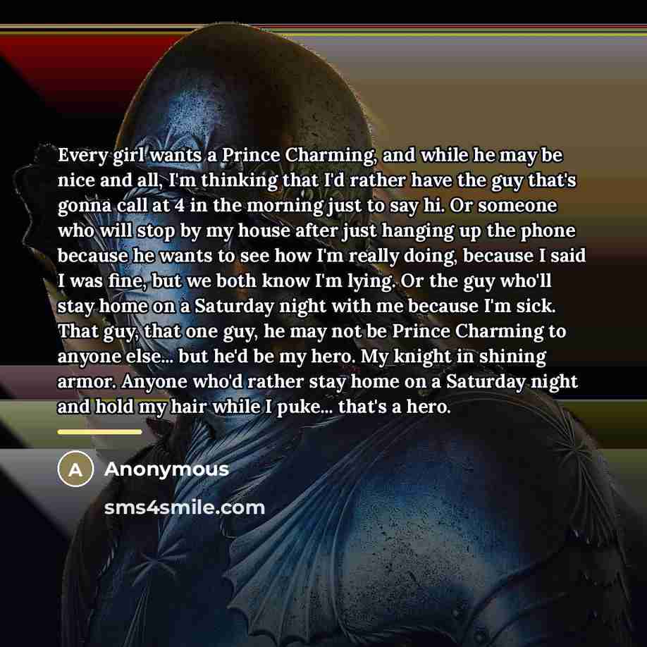 “Every girl wants a Prince Charming, and while he may…” quote by Anonymous