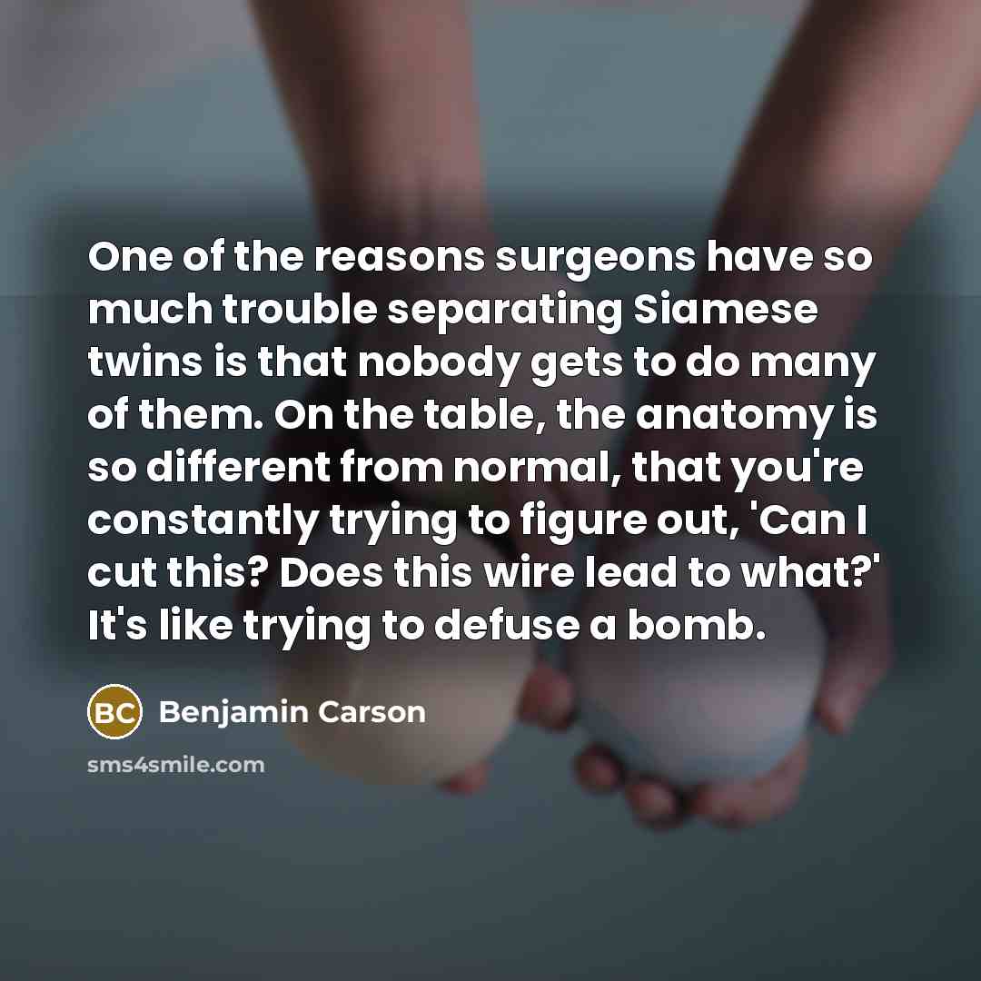 “One of the reasons surgeons have so much trouble separating…” quote by Benjamin Carson