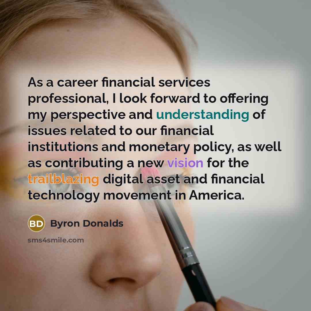 “As a career financial services professional, I look forward to…” quote by Byron Donalds
