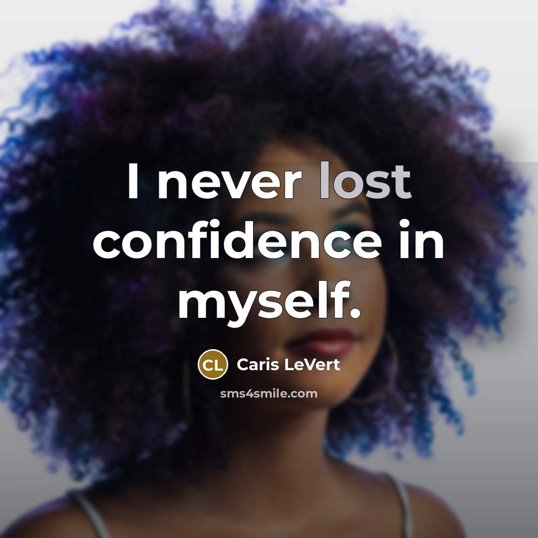 “I never lost confidence in myself.…” quote by Caris LeVert