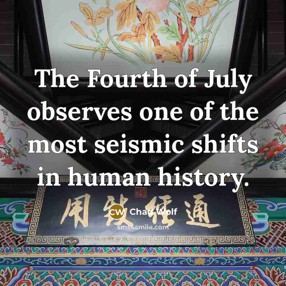 “The Fourth of July observes one of the most seismic…” quote by Chad Wolf