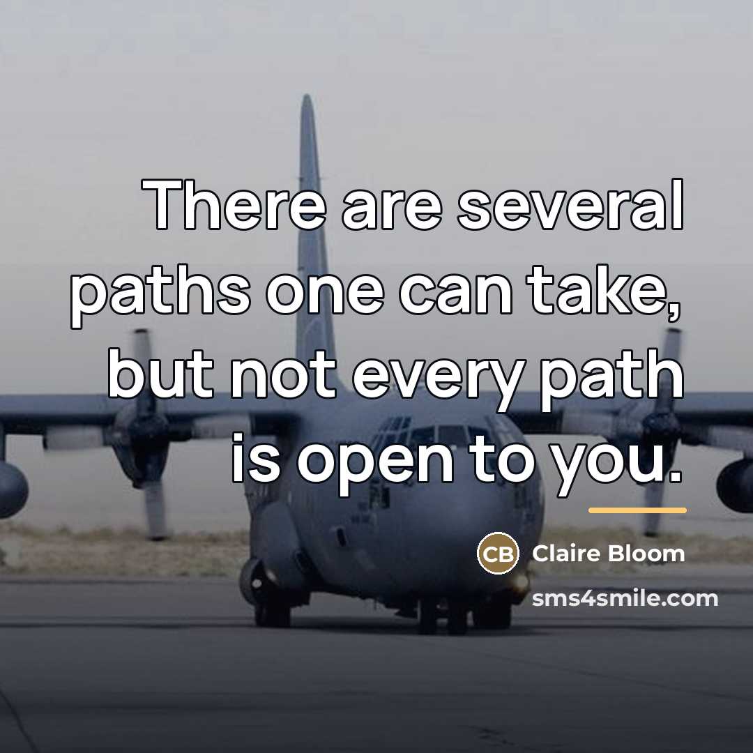 “There are several paths one can take, but not every…” quote by Claire Bloom
