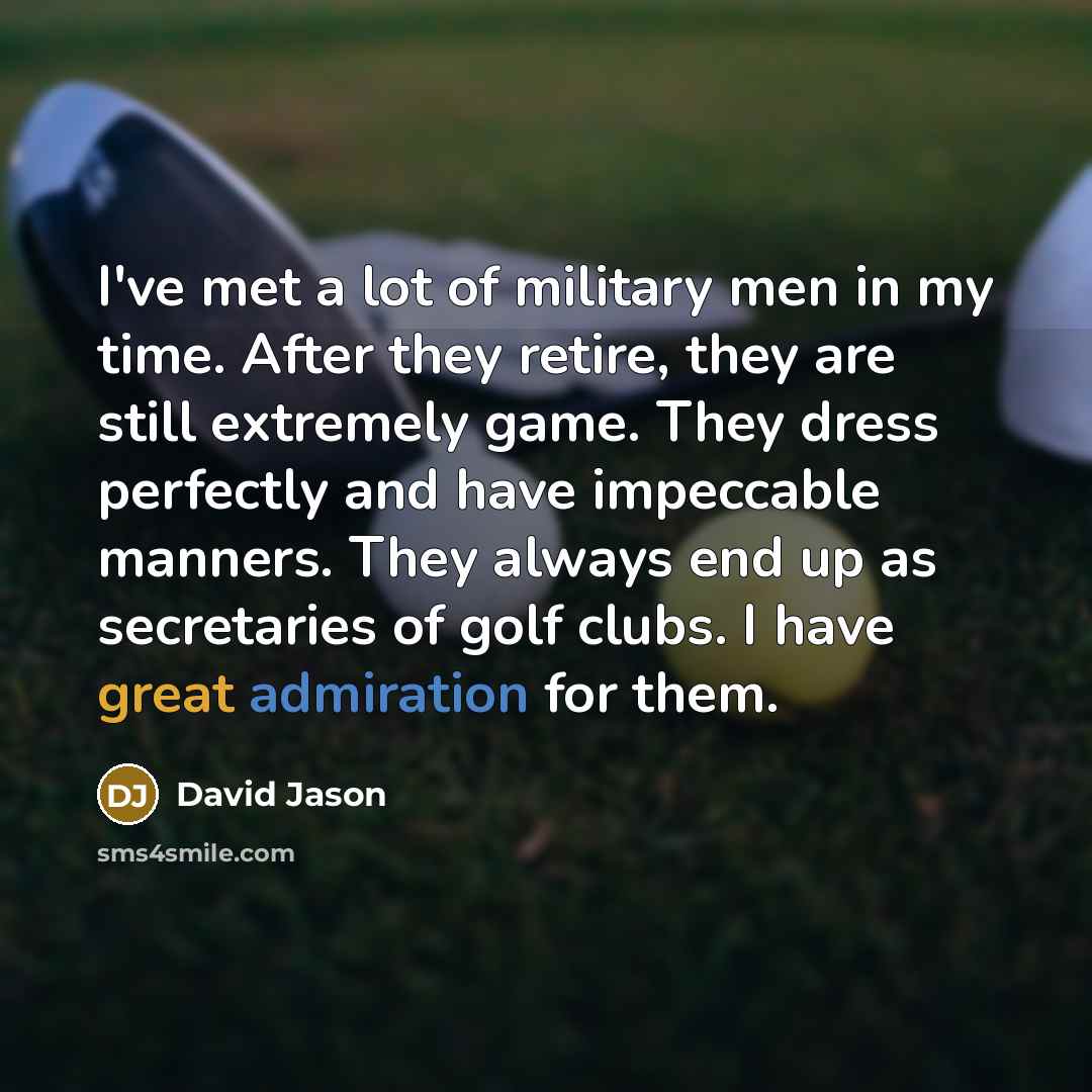 “I've met a lot of military men in my time.…” quote by David Jason