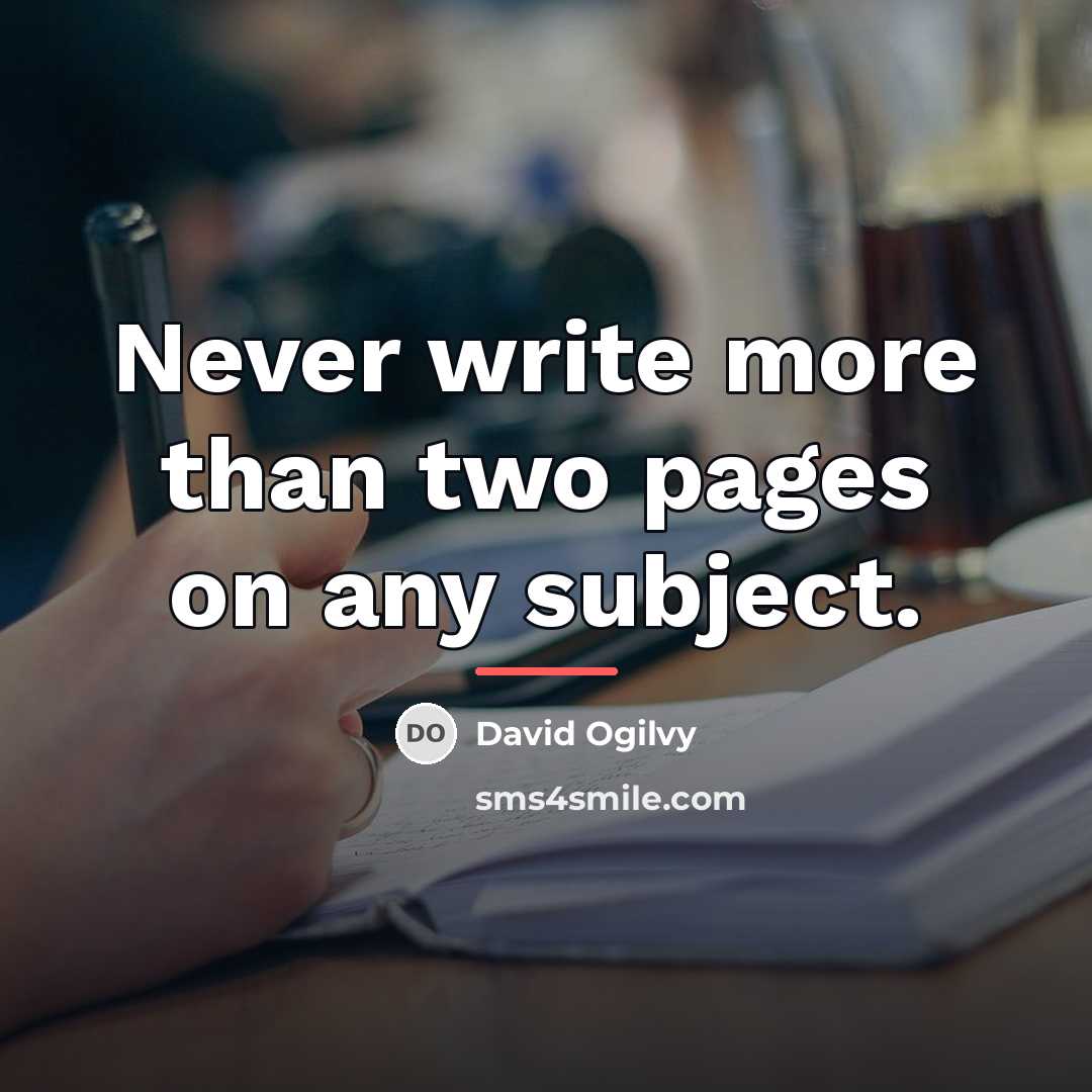 “Never write more than two pages on any subject.…” quote by David Ogilvy